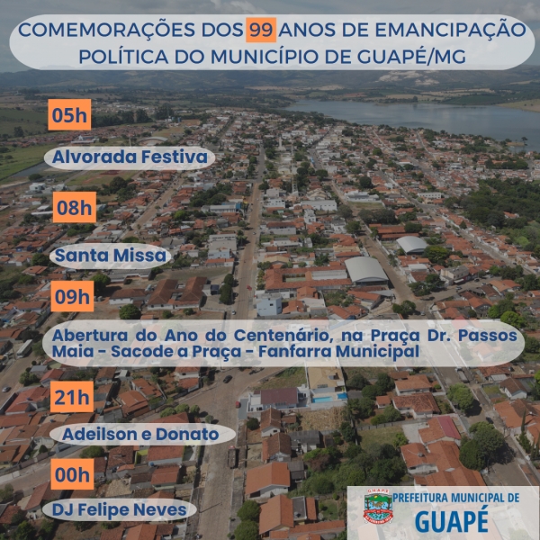 COMEMORAÇÃO DOS 99 ANOS DE EMANCIPAÇÃO POLÍTICA DO MUNICÍPIO DE GUAPÉ/MG NO DIA 03/02